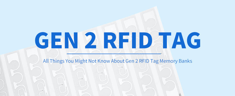 Những điều bạn có thể chưa biết về bộ nhớ thẻ RFID Gen 2 