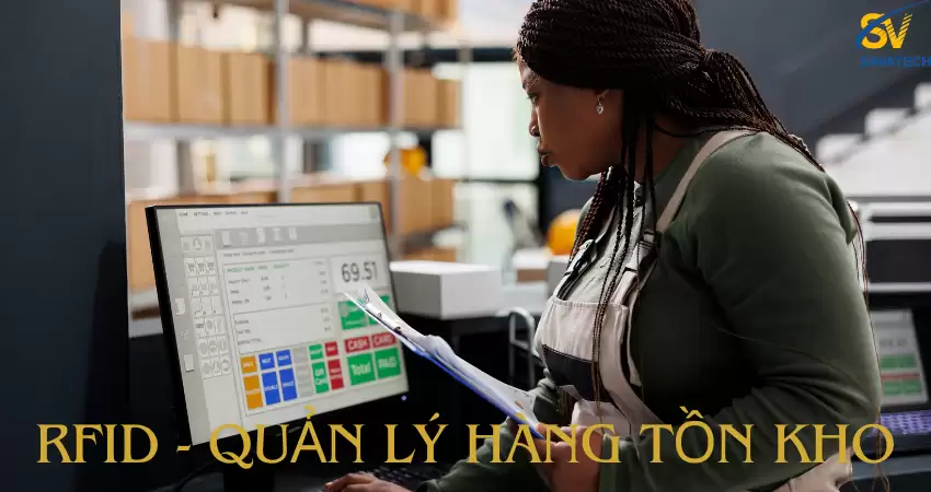 QUẢN LÝ HÀNG TỒN KHO BẰNG CÔNG NGHỆ RFID