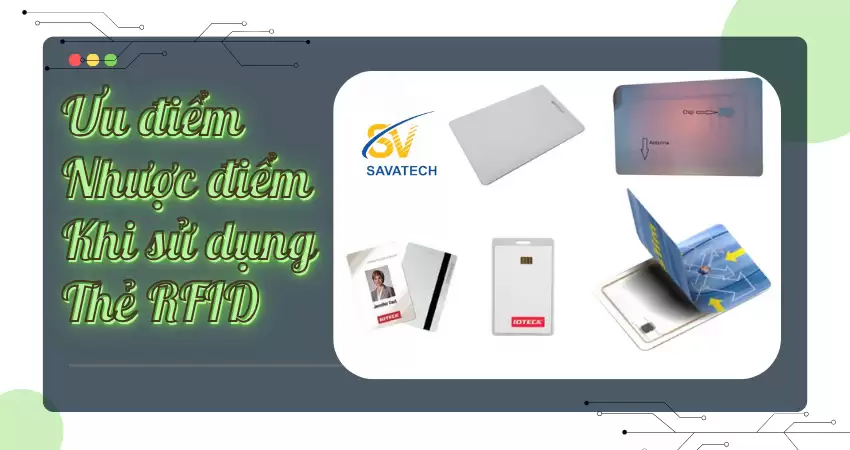 ƯU ĐIỂM VÀ NHƯỢC ĐIỂM KHI SỬ DỤNG THẺ RFID